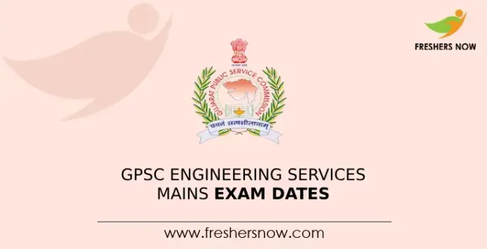 GPSC Engineering Services Mains Exam Dates