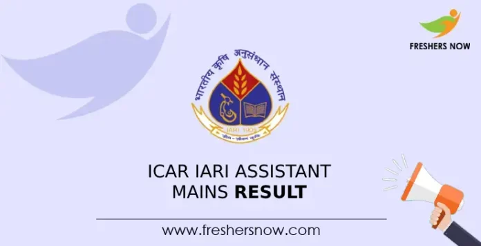 ICAR IARI Assistant Mains Result