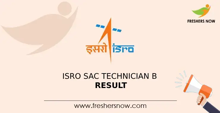 ISRO SAC Technician B Result 2023 | Cut Off Marks, Merit List