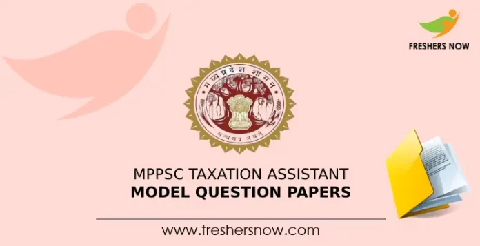 MPPSC Taxation Assistant Model Question Papers