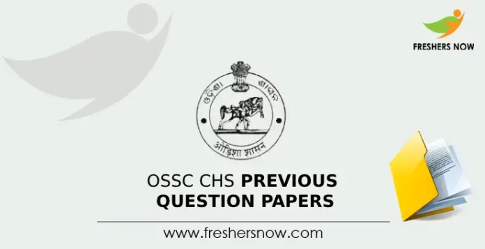 OSSC CHS Previous Question Papers