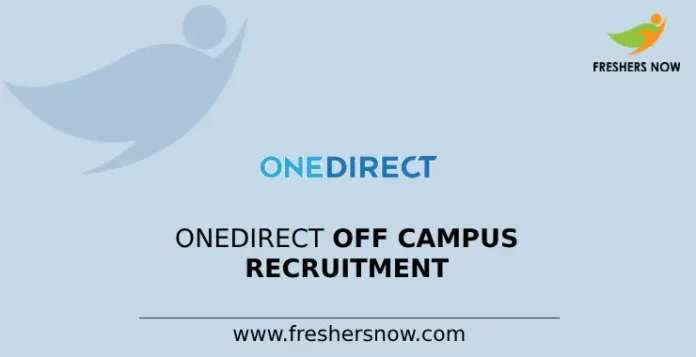 OneDirect Off Campus Recruitment