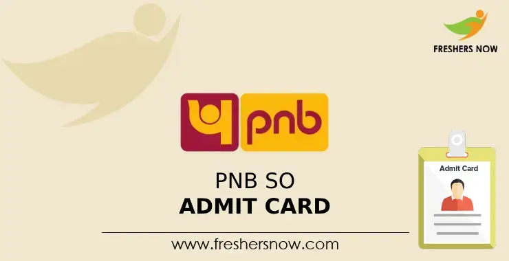 PNB SO Admit Card 2023 (Released) | Check Exam Date