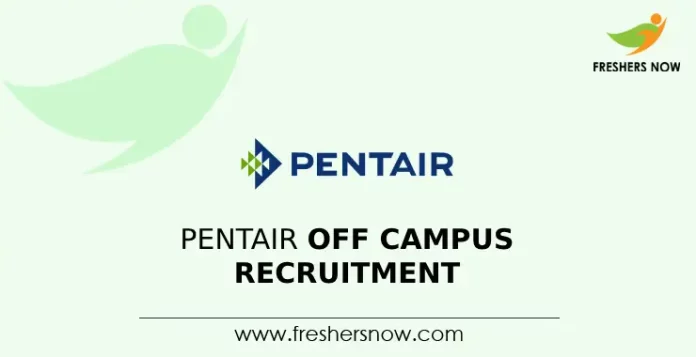 Pentair Off Campus Recruitment