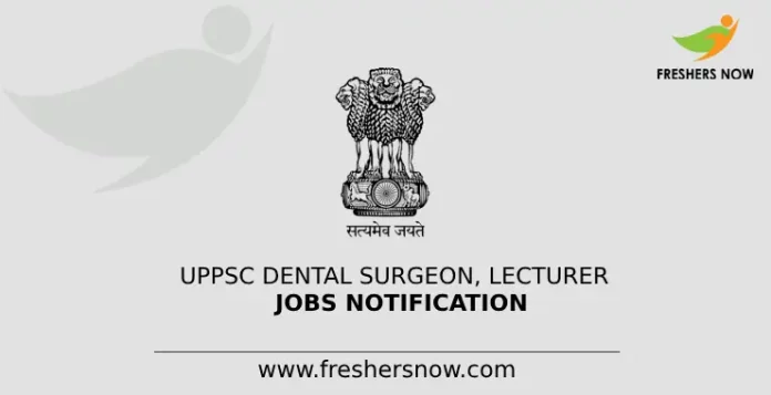 UPPSC Dental Surgeon, Lecturer Jobs Notification