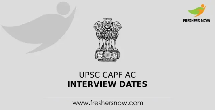 UPSC CAPF AC Interview Dates