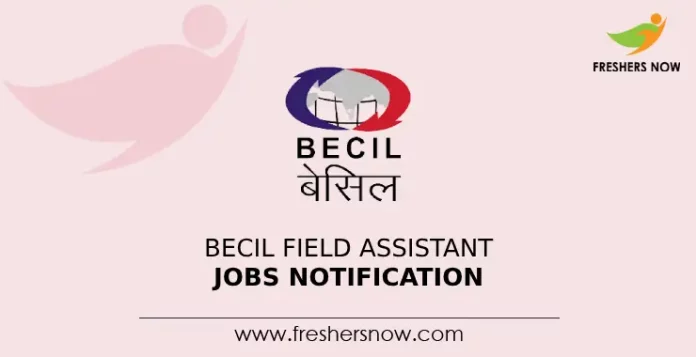BECIL Field Assistant Jobs Notification