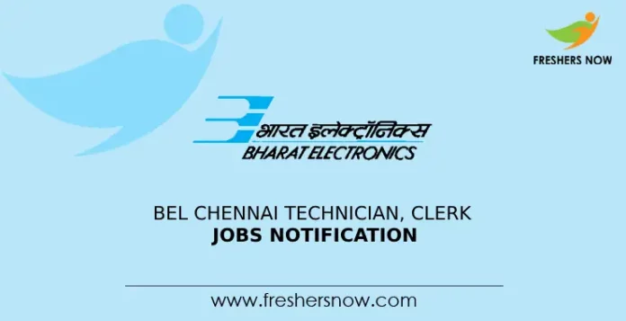 BEL Chennai Technician, Clerk Jobs Notification