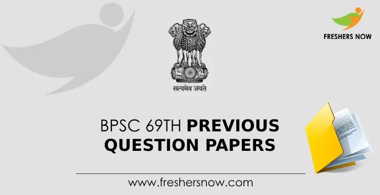 BPSC 69th Previous Question Papers PDF (Prelims, Mains) - FreshersNow.Com