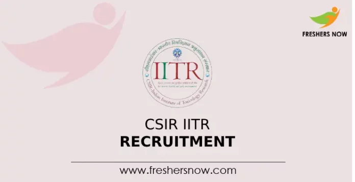 CSIR IITR Recruitment