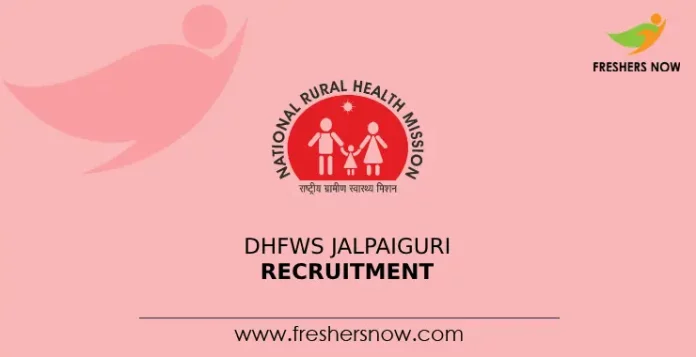 DHFWS Jalpaiguri Recruitment