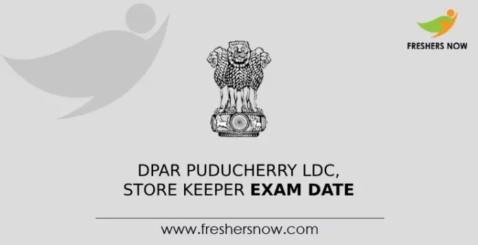 DPAR Puducherry LDC, Store Keeper Exam Date