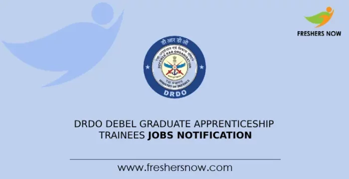 DRDO DEBEL Graduate Apprenticeship Trainees Jobs Notification