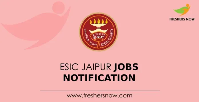 ESIC Jaipur Jobs Notification
