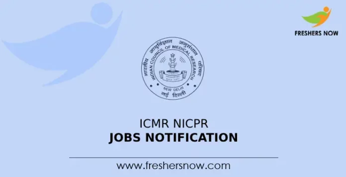 ICMR NICPR Jobs Notification