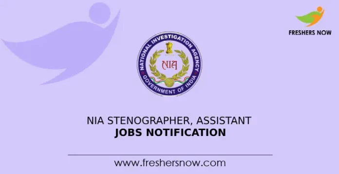 NIA Stenographer, Assistant Jobs Notification