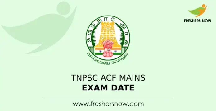 TNPSC ACF Mains Exam Date