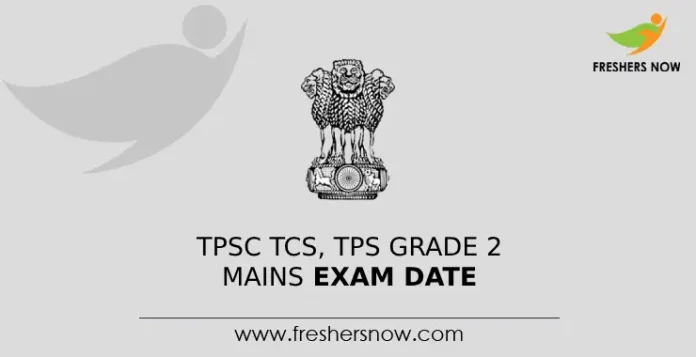 TPSC TCS, TPS Grade 2 Mains Exam Date