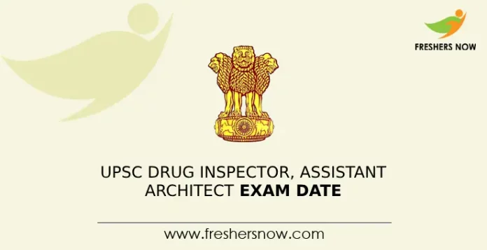 UPSC Drug Inspector, Assistant Architect Exam Schedule