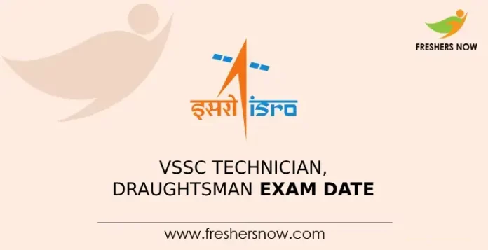 VSSC Technician, Draughtsman Exam Date