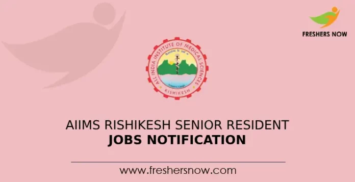 AIIMS Rishikesh Senior Resident Jobs Notification