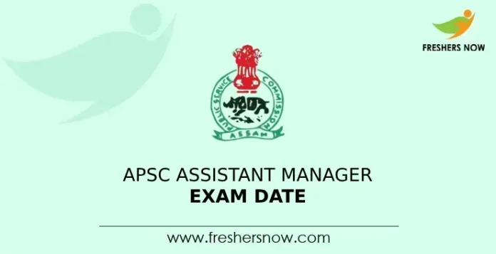 APSC Assistant Manager Exam Date