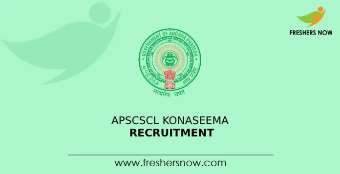 APSCSCL Konaseema Recruitment