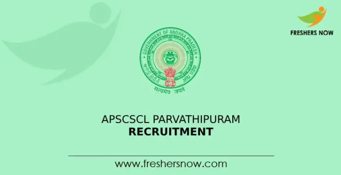APSCSCL Parvathipuram Recruitment