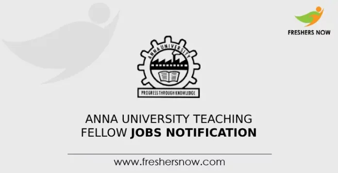 Anna University Teaching Fellow Jobs Notification
