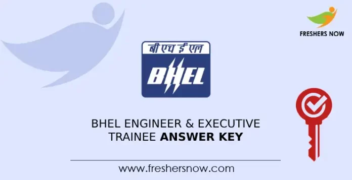 BHEL Engineer & Executive Trainee answer Key