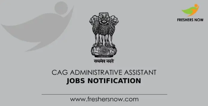 CAG Administrative Assistant Jobs Notification