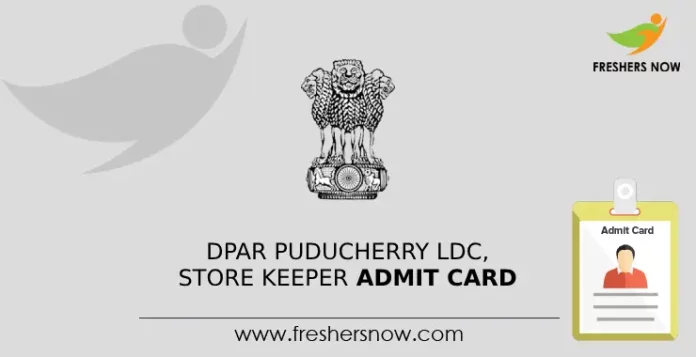 DPAR Puducherry LDC, Store Keeper Admit Card
