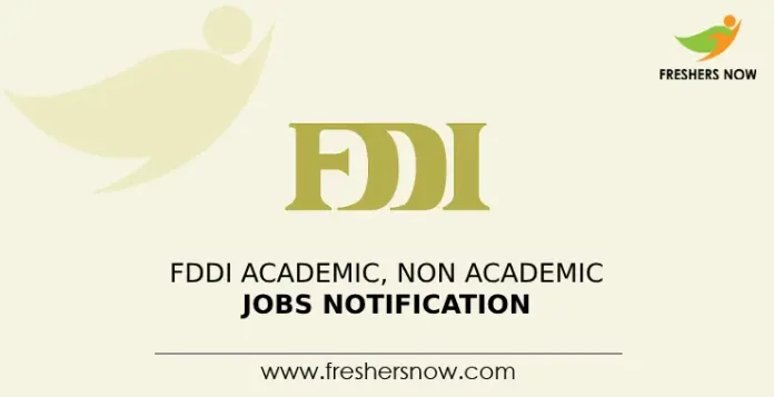 FDDI Academic, Non Academic Jobs Notification
