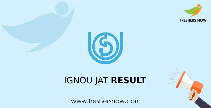 IGNOU JAT Result 2024 | Cut Off Marks, Merit List