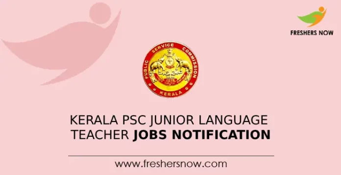 Kerala PSC Junior Language Teacher Jobs Notification