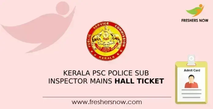 Kerala PSC Police Sub Inspector Mains Hall Ticket