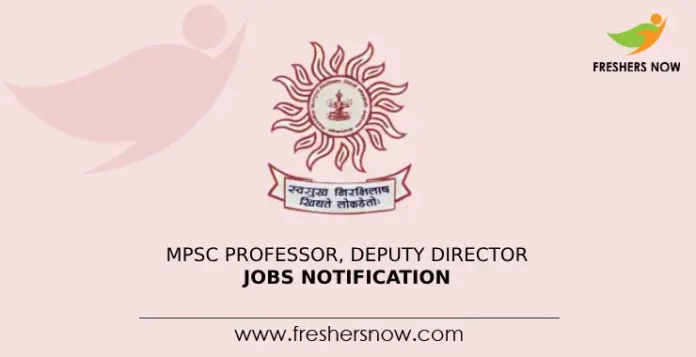 MPSC Professor, Deputy Director Jobs Notification