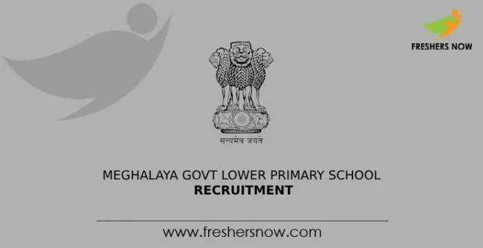 Meghalaya Govt Lower Primary School Recruitment