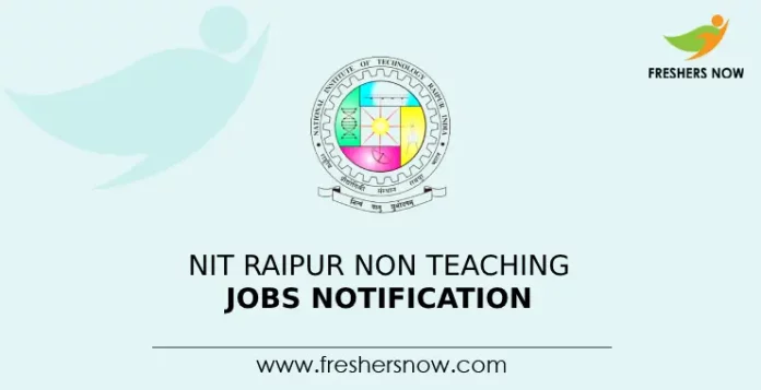 NIT Raipur Non Teaching Jobs Notification