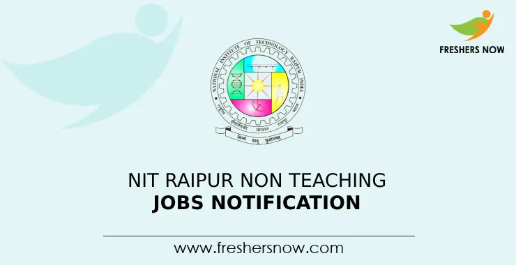 Nit Raipur Non Teaching Jobs Notification 2023 For 58 Posts