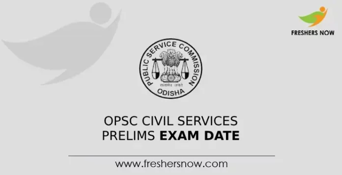 OPSC Civil Services Prelims Exam Date