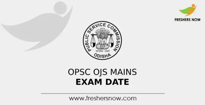 OPSC OJS Mains Exam Date