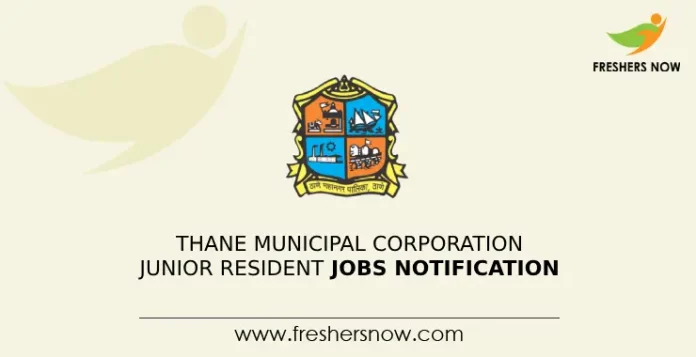 Thane Municipal Corporation Junior Resident Jobs Notification