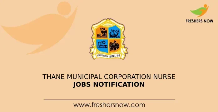 Thane Municipal Corporation Nurse Jobs Notification