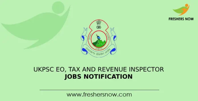 UKPSC EO, Tax and Revenue Inspector Jobs Notification