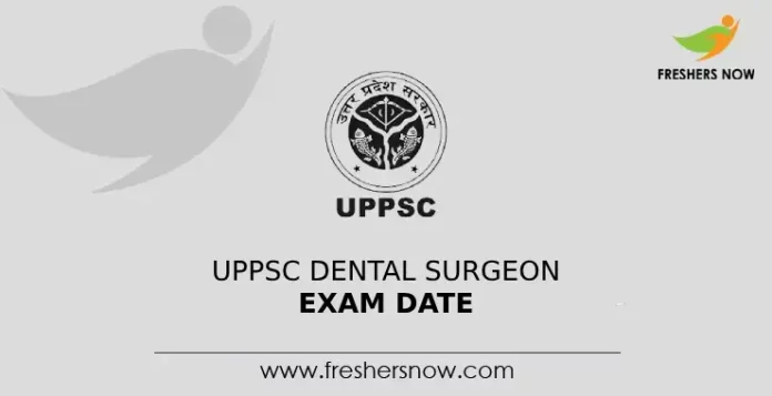 UPPSC Dental Surgeon Exam date