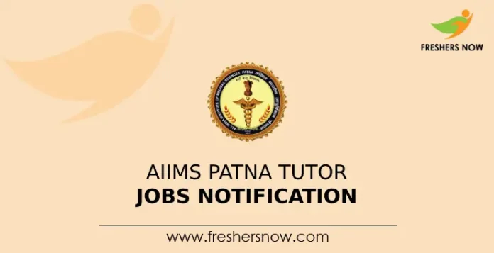 AIIMS Patna Tutor Jobs Notification