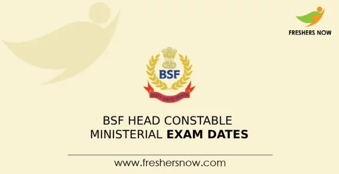 BSF Head Constable Ministerial Exam Dates