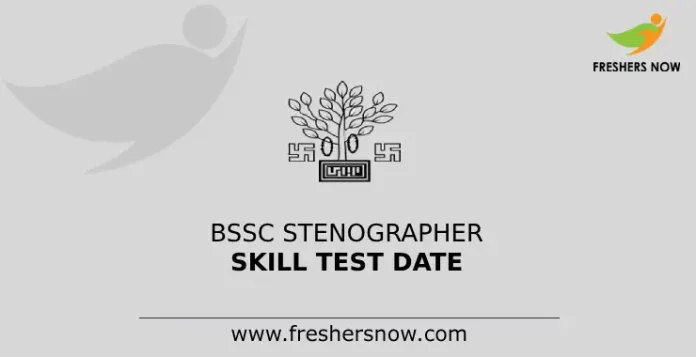 BSSC Stenographer Skill Test Date