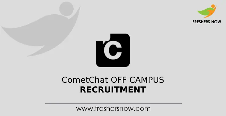 Cometchat Off Campus 2024 Recruitment Drive For Freshers 7165